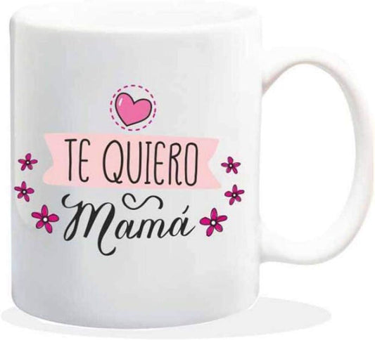 TAZA TE QUIERO MAMÁ