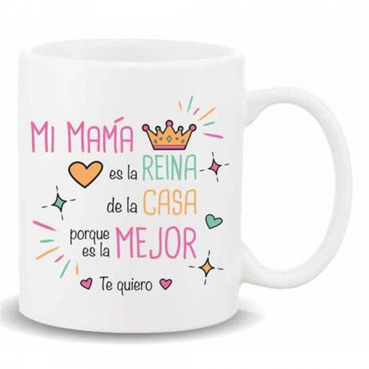 TAZA MI MAMÁ ES LA REINA DE LA CASA