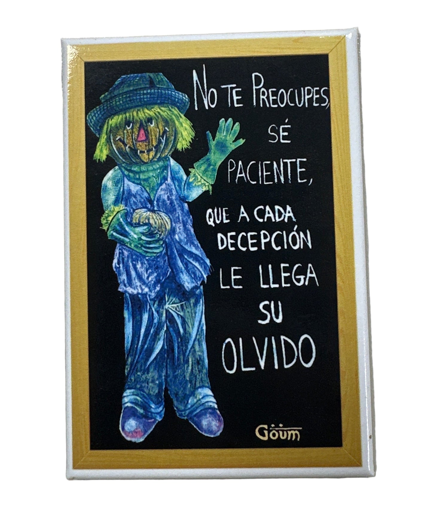 Imán "A cada decepción le llega su olvido"