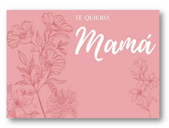 TE QUIERO MAMÁ